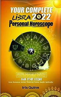 Your Complete Libra 2022 Personal Horoscope: Monthly Astrological Prediction Forecasts of Zodiac Astrology Sun Star Sign