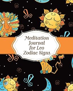 Meditation Journal for Leo Zodiac Signs: Mindfulness - Leo Zodiac Journal - Horoscope and Astrology - Leo Gifts - Reflection Notebook for Meditation Practice - Inspiration