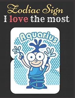 Aquarius Zodiac Sign I love The Most Notebook Journal: Horoscope Diary Great Gift Notebook Of Aquarius Sign